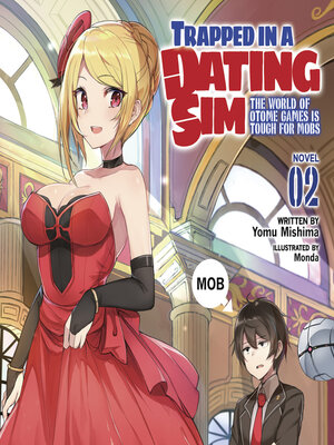 cover image of Trapped in a Dating Sim: The World of Otome Games is Tough for Mobs, Volume 2